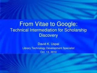 From Vitae to Google: Technical Intermediation for Scholarship Discovery