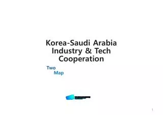 Korea-Saudi Arabia Industry &amp; Tech Cooperation