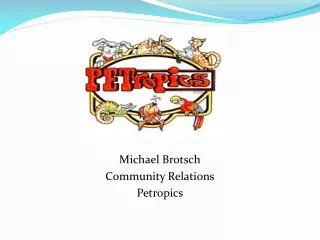 Michael Brotsch Community Relations Petropics