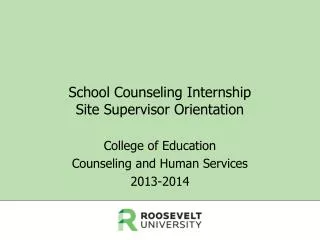 School Counseling Internship Site Supervisor Orientation