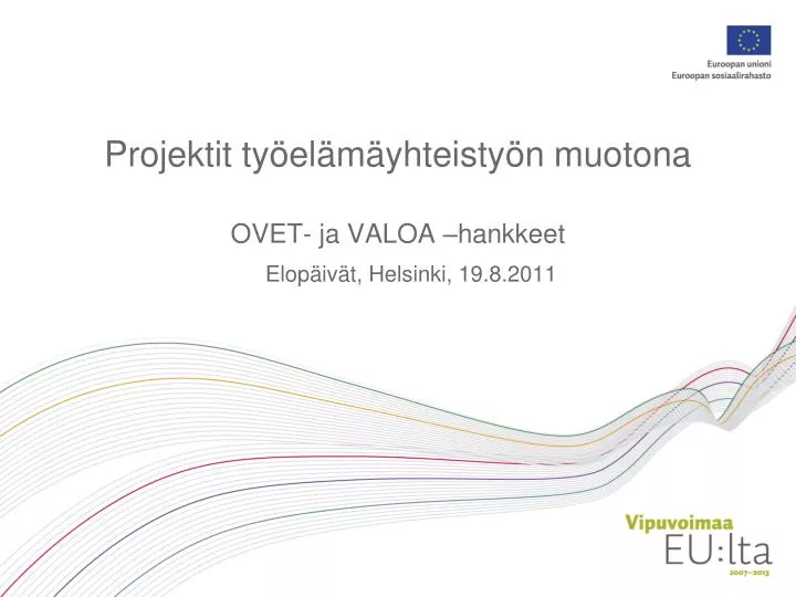 projektit ty el m yhteisty n muotona ovet ja valoa hankkeet