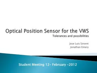 Optical Position Sensor for the VWS Tolerances and possibilities