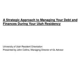 A Strategic Approach to Managing Your Debt and Finances During Your Utah Residency