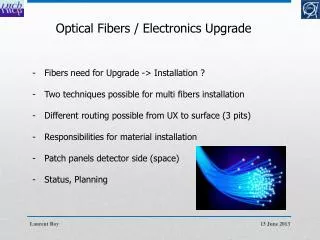 Optical Fibers / Electronics Upgrade Fibers need for Upgrade -&gt; Installation ?