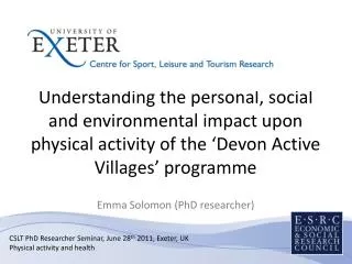 CSLT PhD Researcher Seminar, June 28 th 2011, Exeter, UK Physical activity and health