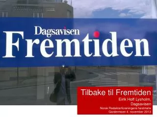 Tilbake til Fremtiden Eirik Hoff Lysholm, Dagsavisen Norsk Redaktørforeningens høstmøte