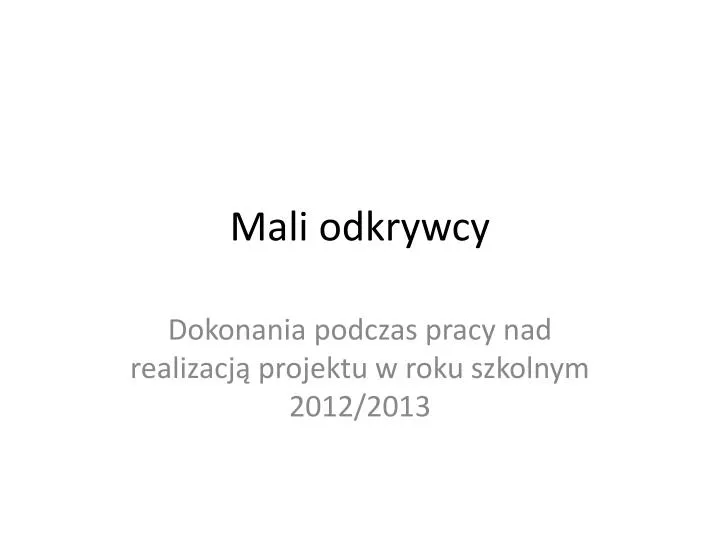 mali odkrywcy