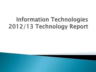 information technologies 2012 13 technology report