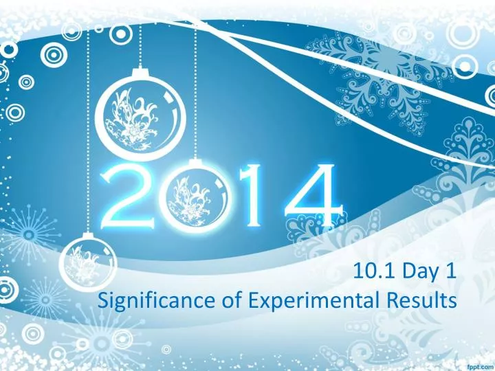 10 1 day 1 significance of experimental results