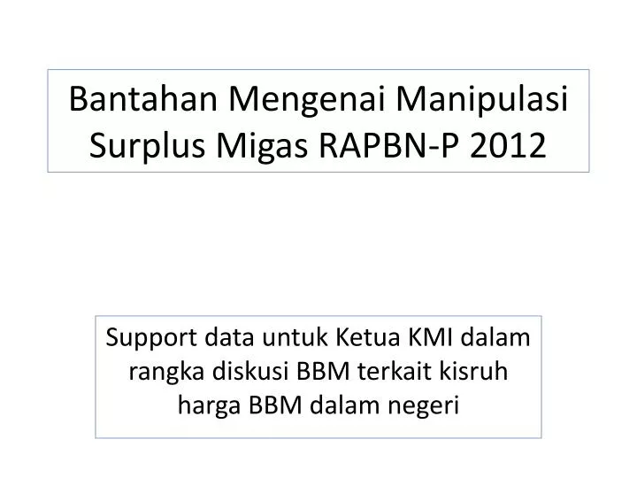 bantahan mengenai manipulasi surplus migas rapbn p 2012