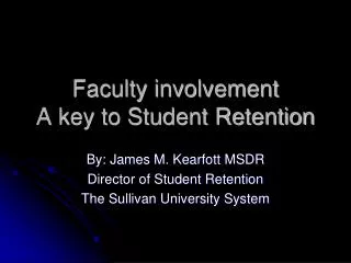 Faculty involvement A key to Student Retention