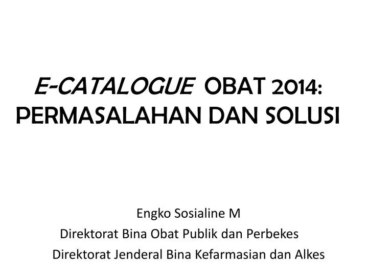 e catalogue obat 2014 permasalahan dan solusi