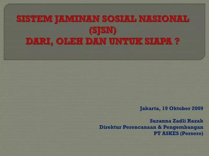 sistem jaminan sosial nasional sjsn dari oleh dan untuk siapa