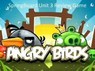SpringBoard Unit 3 Review Game