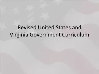 Revised United States and Virginia Government Curriculum