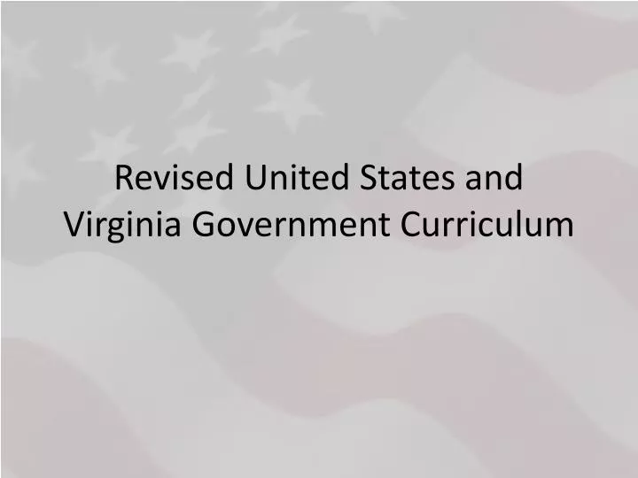 revised united states and virginia government curriculum