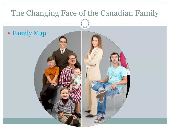 the changing face of the canadian family