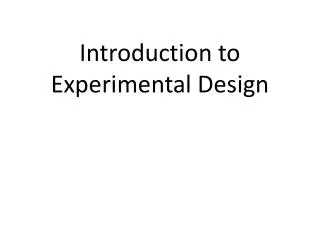 Introduction to Experimental Design
