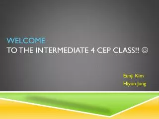 WELCOME TO THE INTERMEDIATE 4 CEP CLASS!! ?