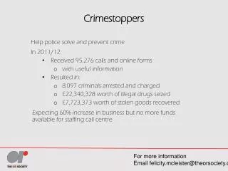 Crimestoppers Help police solve and prevent crime In 2011/12: