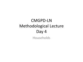 CMGPD-LN Methodological Lecture Day 4