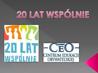 20 LAT WSPÓLNIE