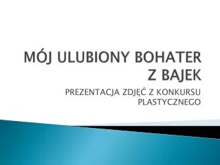 m j ulubiony bohater z bajek