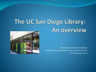 The UC San Diego Library: 				An overview