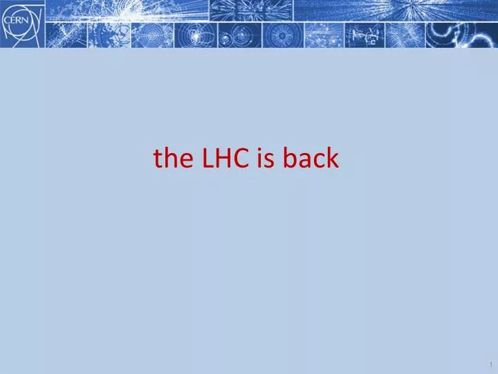 the lhc is back