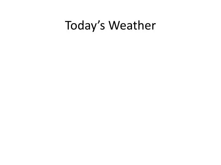 today s weather