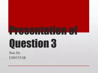 Presentation of Question 3