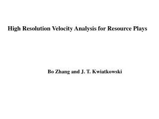 High Resolution Velocity A nalysis for Resource P lays