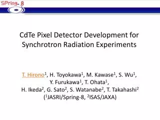 CdTe P ixel Detector D evelopment for Synchrotron R adiation E xperiments