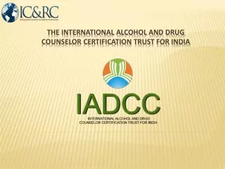 THE International Alcohol and Drug Counselor Certification trust for India