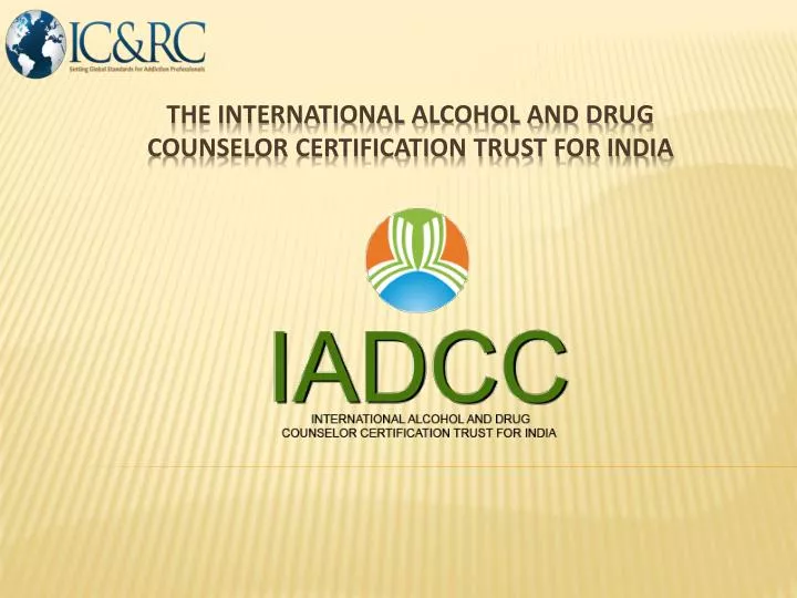 the international alcohol and drug counselor certification trust for india