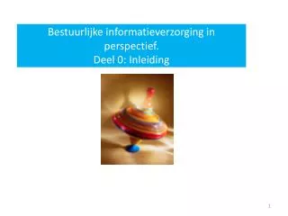 bestuurlijke informatieverzorging in perspectief deel 0 inleiding