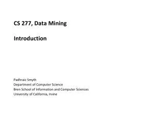 CS 277, Data Mining Introduction
