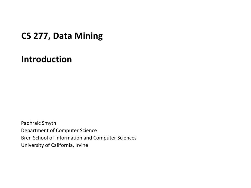 PPT - CS 277, Data Mining Introduction PowerPoint Presentation, free ...