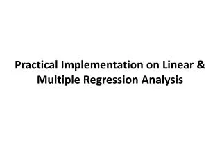 Practical Implementation on Linear &amp; Multiple Regression Analysis