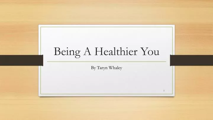 being a healthier you