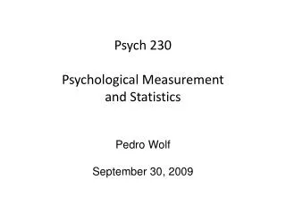 Psych 230 Psychological Measurement and Statistics