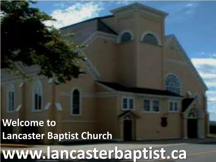 welcome to lancaster baptist church www lancasterbaptist ca