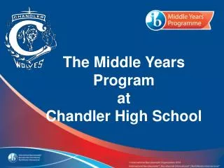 The Middle Years Program at Chand ler High School