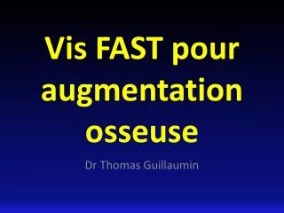 vis fast pour augmentation osseuse
