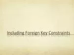Including Foreign Key Constraints - slide 1