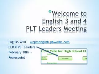 Welcome to English 3 and 4 PLT Leaders Meeting