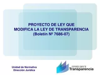 PROYECTO DE LEY QUE MODIFICA LA LEY DE TRANSPARENCIA (Boletín Nº 7686-07)