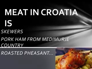 MEAT IN CROATIA IS