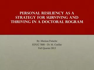 PERSONAL RESILIENCY AS A STRATEGY FOR SURVIVING AND THRIVING IN A DOCTORAL ROGRAM