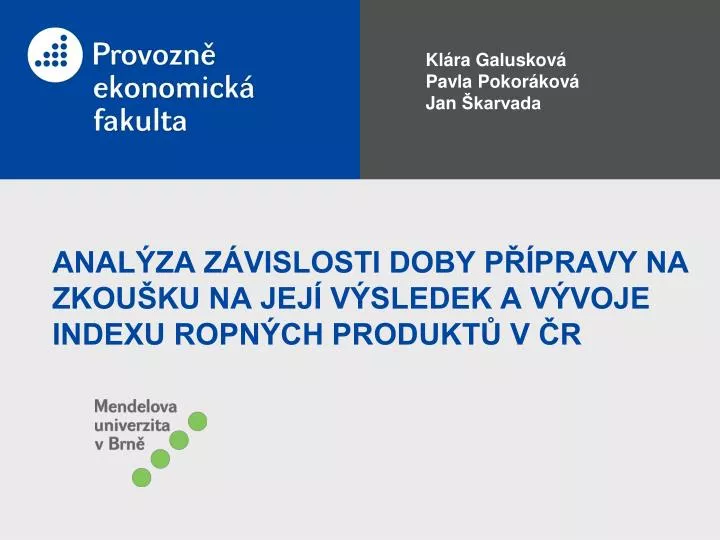 anal za z vislosti doby p pravy na zkou ku na jej v sledek a v voje indexu ropn ch produkt v r